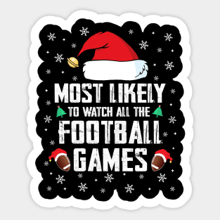 Most Likely To Watch All The Football Games Christmas Family Sticker
